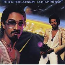 Brothers Johnson - Light Up the Night