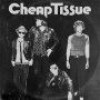Cheap Tissue - Cheap Tissue