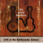 Good Brothers - Live At the Rattlesnake Saloon