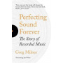 Book - Perfecting Sound Forever: Story of Recorded Music