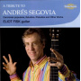 Fisk, Eliot - A Tribute To Andres Segovia