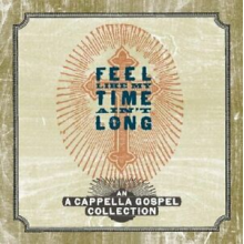 V/A - Feel Like My Time Ain't Long