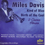 Davis, Miles - Kind of Blue/Birth of the Cool