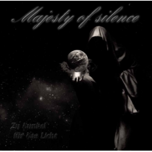Majesty of Silence - Zu Dunkel Fur Das Licht