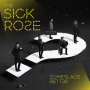 Sick Rose, the - Someplace Better