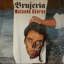 Brujeria - Matando Gueros