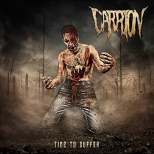 Carrion - Time To Suffer
