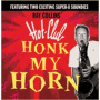 Collins, Ray -Hotclub- - Honk My Horn
