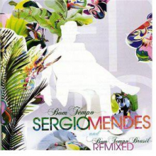 Mendes. Sergio - Bom Tempo Brasil - Remixed