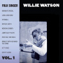 Watson, Willie - Folksinger Vol.1