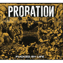 Probation - Fucked By Life
