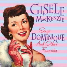 Mackenzie, Gisele - Gesele Mackenzie Sings Dominique and Other Favorites