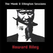 Riley, Howard - Monk & Ellington Sessions