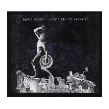 Olney, David - Don't Try To Fight It