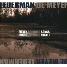 Lederman - De Meyer - Eleven Grinding Songs