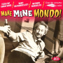 V/A - Make Mine Mondo!
