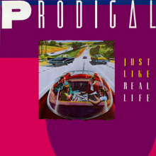 Prodigal - Just Like Real Life (Legends Remastered)