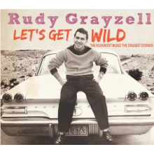 Grayzell, Rudy - Let's Get Wild