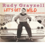 Grayzell, Rudy - Let's Get Wild