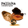 Palinka - Catastrophe
