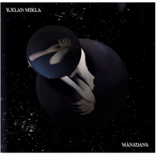 Kaelan Mikla - Manadans