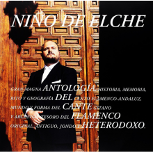 Elche, Nino De - Antologia Del Cante Flamenco Heterodoxo