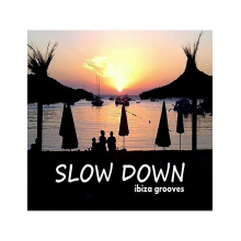 Various - Slow Down - Ibiza Grooves