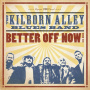 Kilborn Alley Blues Band - Better Off Now