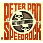 Peter Pan Speed Rock - We Want Blood