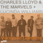 Lloyd, Charles/Marvels & Lucinda Williams - Vanished Gardens