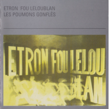 Etron Fou Leloublan - Les Poumons Gonfles