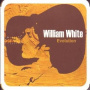White, William - Evolution