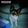 Neon Bone - That Dog Won't Hunt