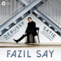 Say, Fazil - Debussy/Satie: Preludes Book 1/Gnossiennes/Gymnopedies