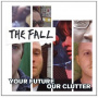 Fall - Your Future Our Clutter