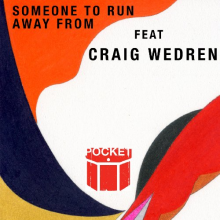 Pocket Featuring Craig Wedren - Someone To Run Away From