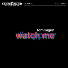 Tommigun - Come Watch Me Dissappear