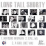 Long Tall Shorty - No Good Woman