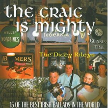 Dicey Rileys - Craic is Mighty