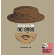 Cisi, Emanuele - No Eyes - Looking At Lester Young