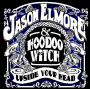 Elmore, Jason & Hoodoo Witch - Upside Your Head