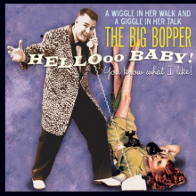 Big Bopper - Hello Baby - You Know What I Like!