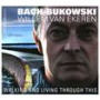 Bach/Bukowski - Walking and Living Through This