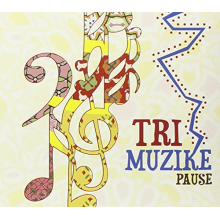 Tri Muzike - Pause