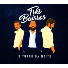 Tres Bairros - O Turno Da Noite