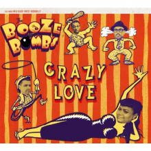 Booze Bombs, the - Crazy Love