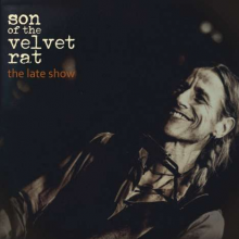 Son of the Velvet Rat - The Late Show