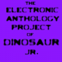 Mascis J & Brett Nelson - Electronic Anthology Project of Dinosaur Jr.