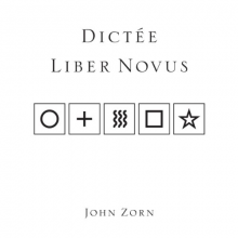 Zorn, John - Dictee/Liber Novus