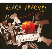 Black Peaches - Get Down You Dirty Rascals